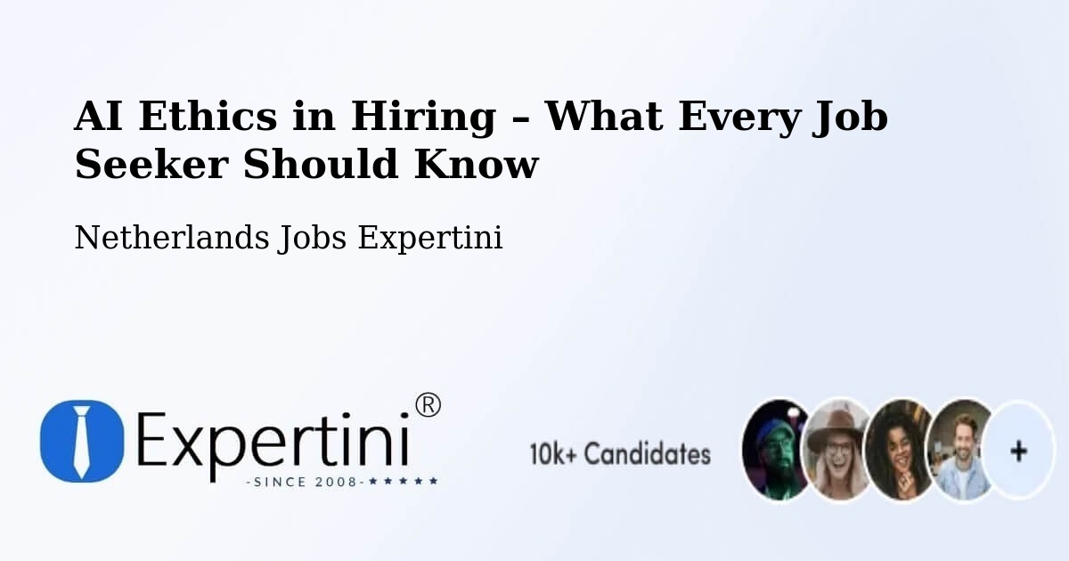 AI Ethics in Recruitment & Hiring – Beesd - Beesd, Netherlands Jobs Expertini
