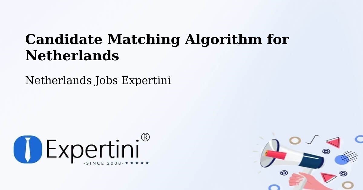Candidate Matching Algorithm Overview – Beesd - Netherlands Jobs Expertini