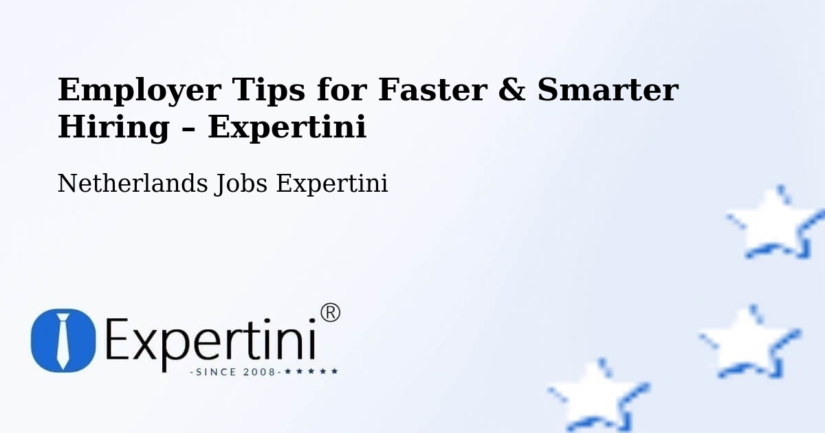 Employer Tips for Hiring & Recruitment – Beesd - Beesd, Netherlands Jobs Expertini