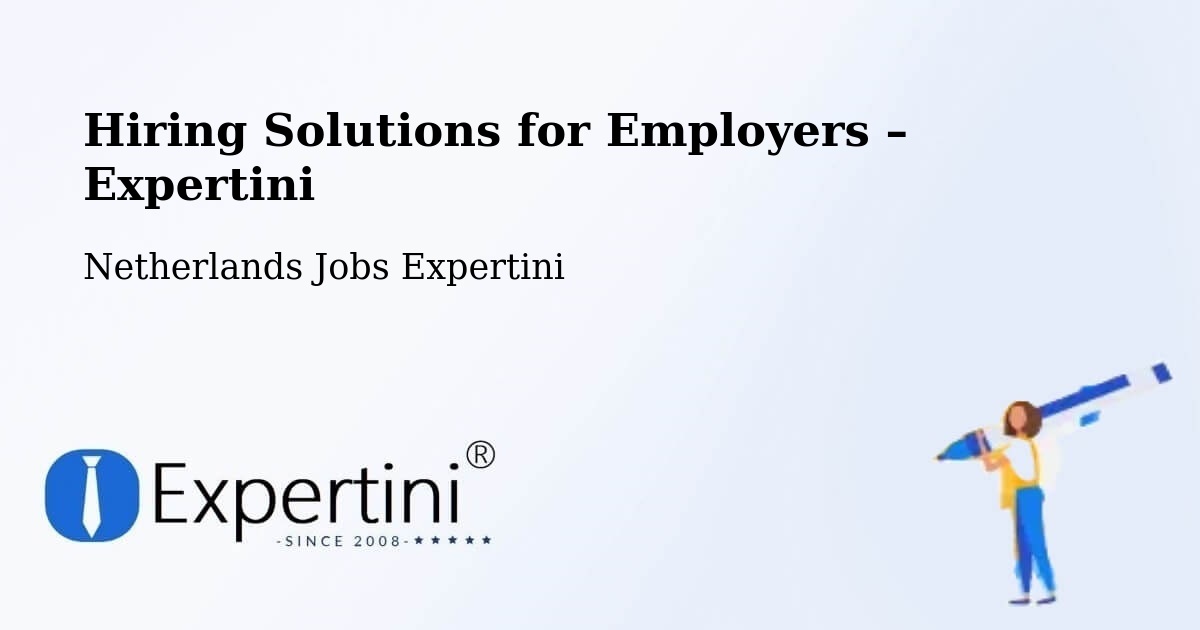 Hiring Solutions for Employers in Beesd - Beesd, Netherlands Jobs Expertini